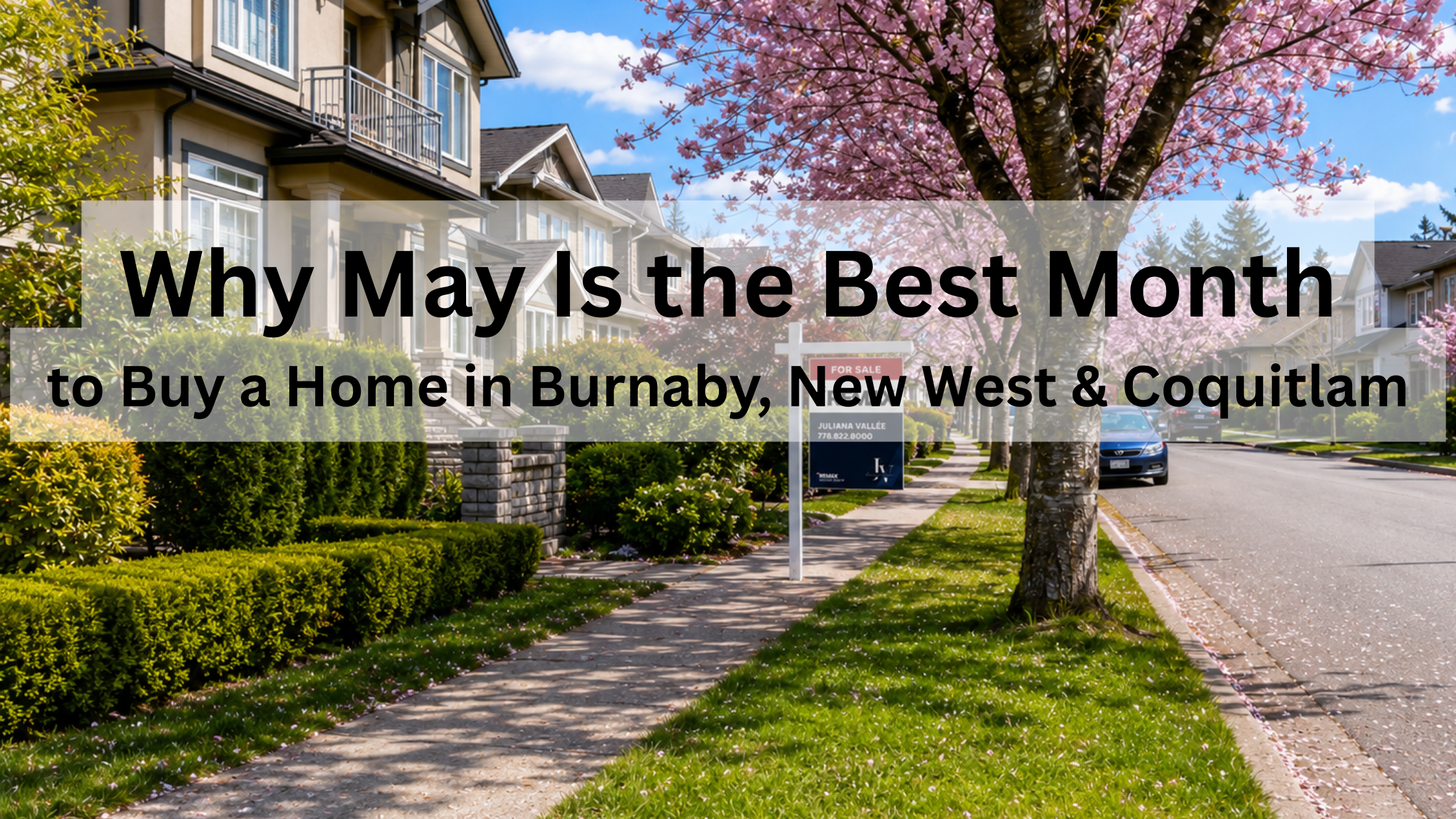 May 2026 home buying season Burnaby New Westminster Coquitlam — Juliana Vallée REALTOR®