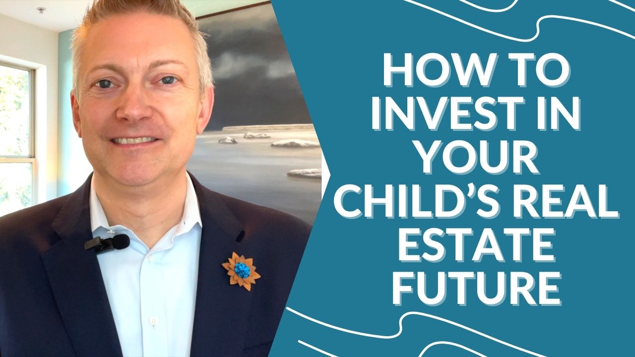 Do This To Secure Your Child’s Real Estate Future header image.