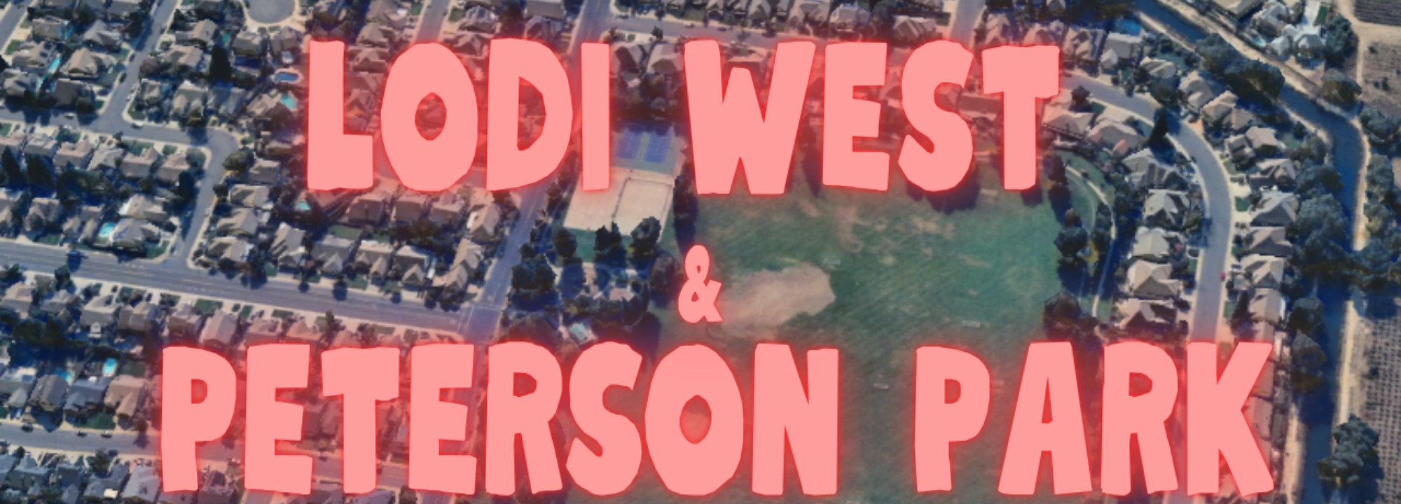 Lodi West & Peterson Park
