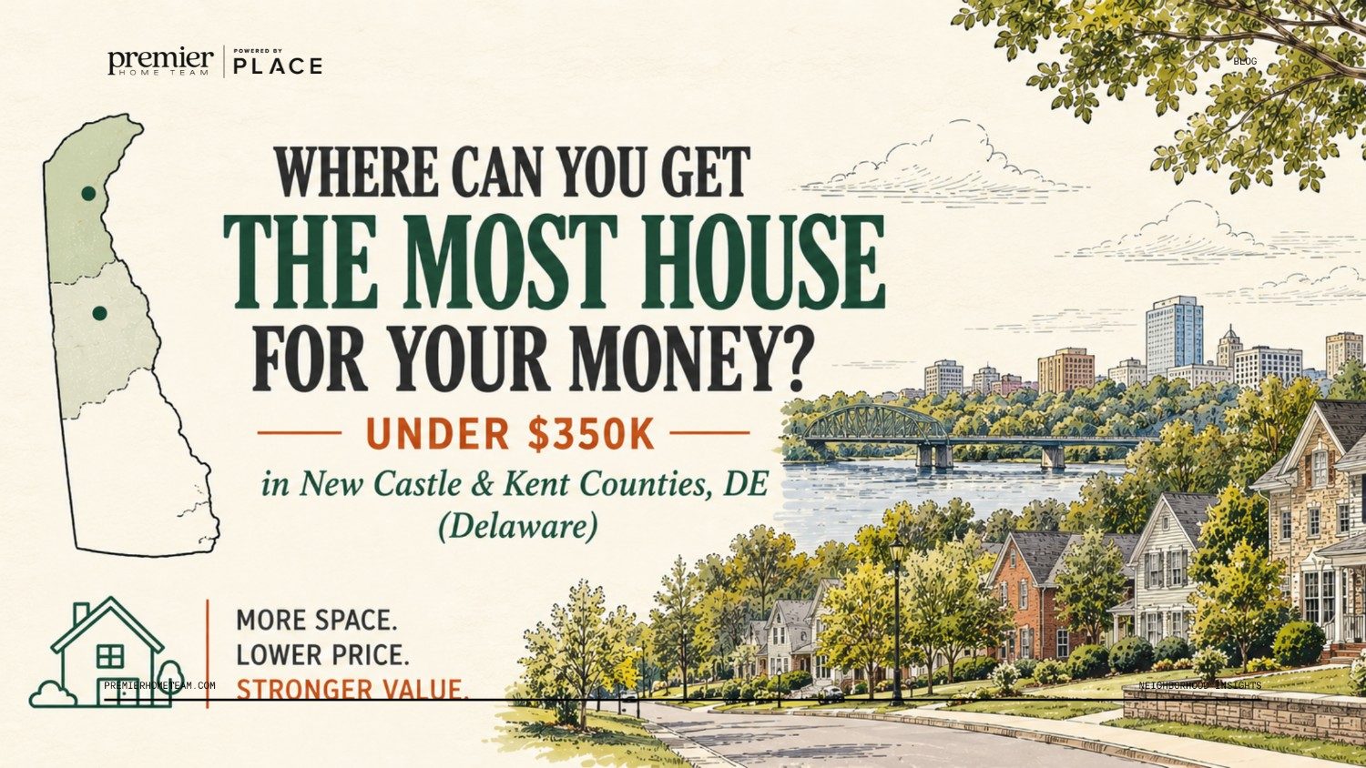 Illustrated Delaware map and riverside neighborhood showing where to get the most house for your money under $350K in New Castle and Kent Counties