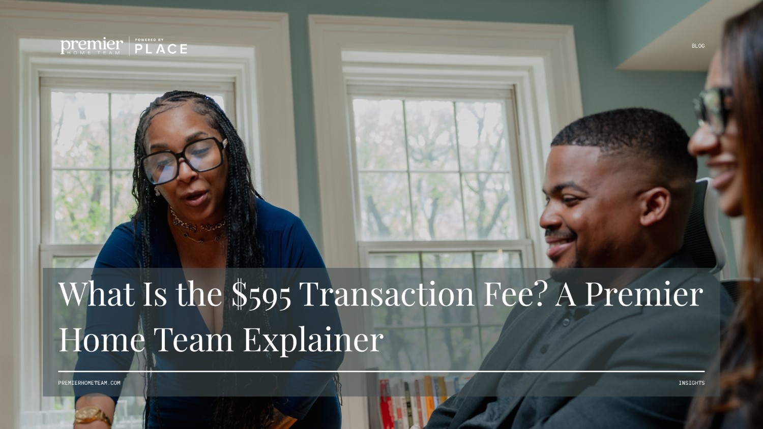 What Is the $595 Transaction Fee? A Premier Home Team Explainer header image.