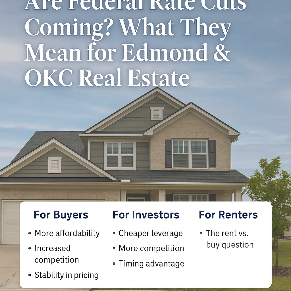 When the Fed Cuts: What Federal Rate Cuts Could Mean for Edmond & OKC Real Estate header image.