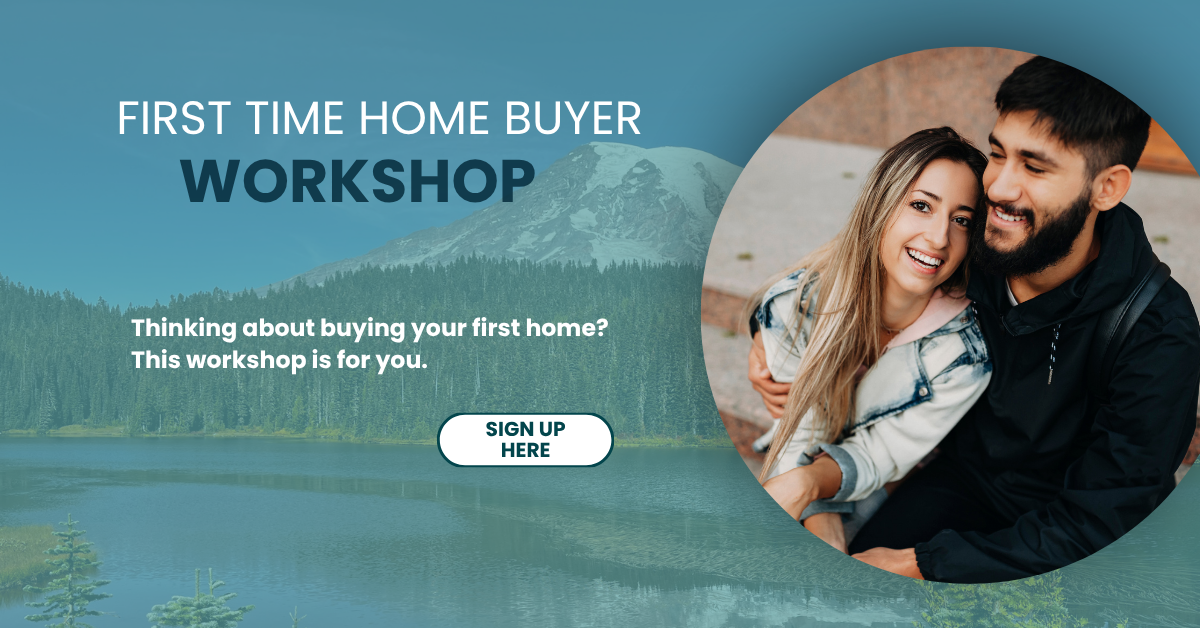Promotional graphic for a First-Time Home Buyer Workshop featuring a mountain lake background and a smiling couple. Text reads: ‘First Time Home Buyer Workshop. Thinking about buying your first home? This workshop is for you.’ A button below says ‘Sign Up Here.’