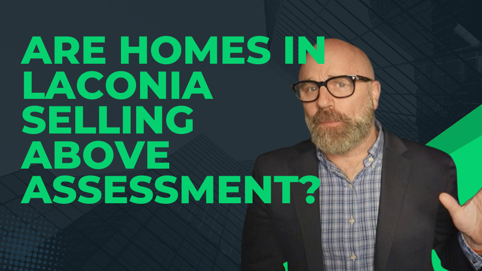 Laconia Homes Are Selling Above Assessed Value — Here’s What That Means header image.