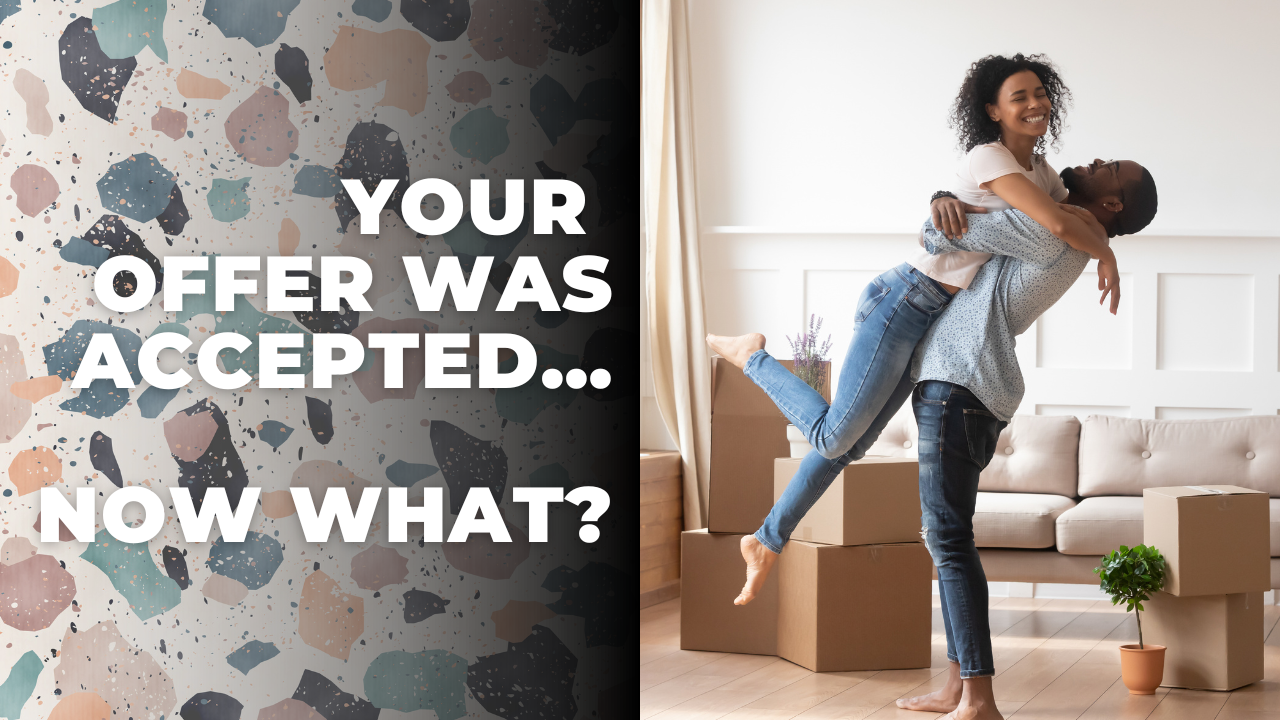 Your Offer Was Accepted…Now What? header image.
