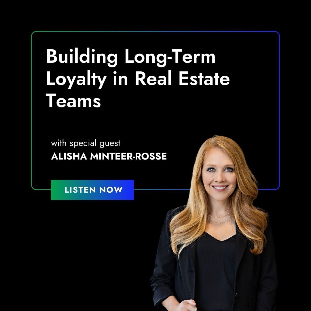 How to Build Long Term Loyalty in Real Estate Teams | Featuring Alisha Minteer Rosse on the BuiltHOW Podcast header image.