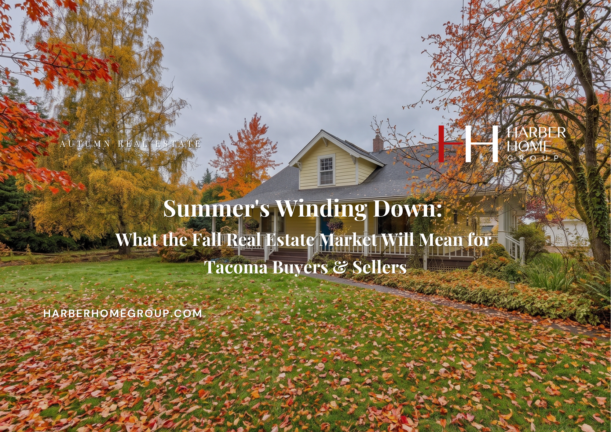 Summer's Winding Down: What the Fall Real Estate Market Will Mean for Tacoma Buyers & Sellers header image.