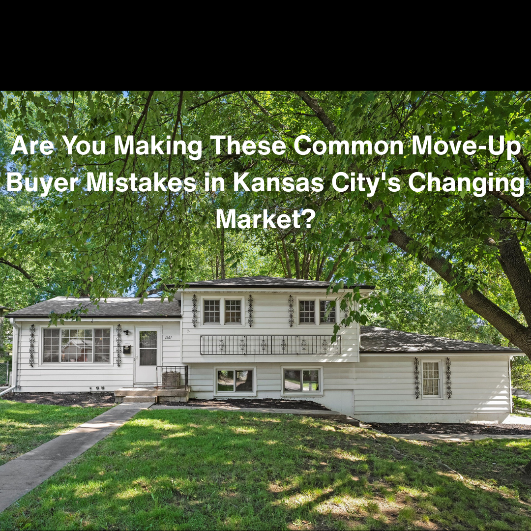 Are You Making These Common Move-Up Buyer Mistakes in Kansas City's Changing Market? header image.