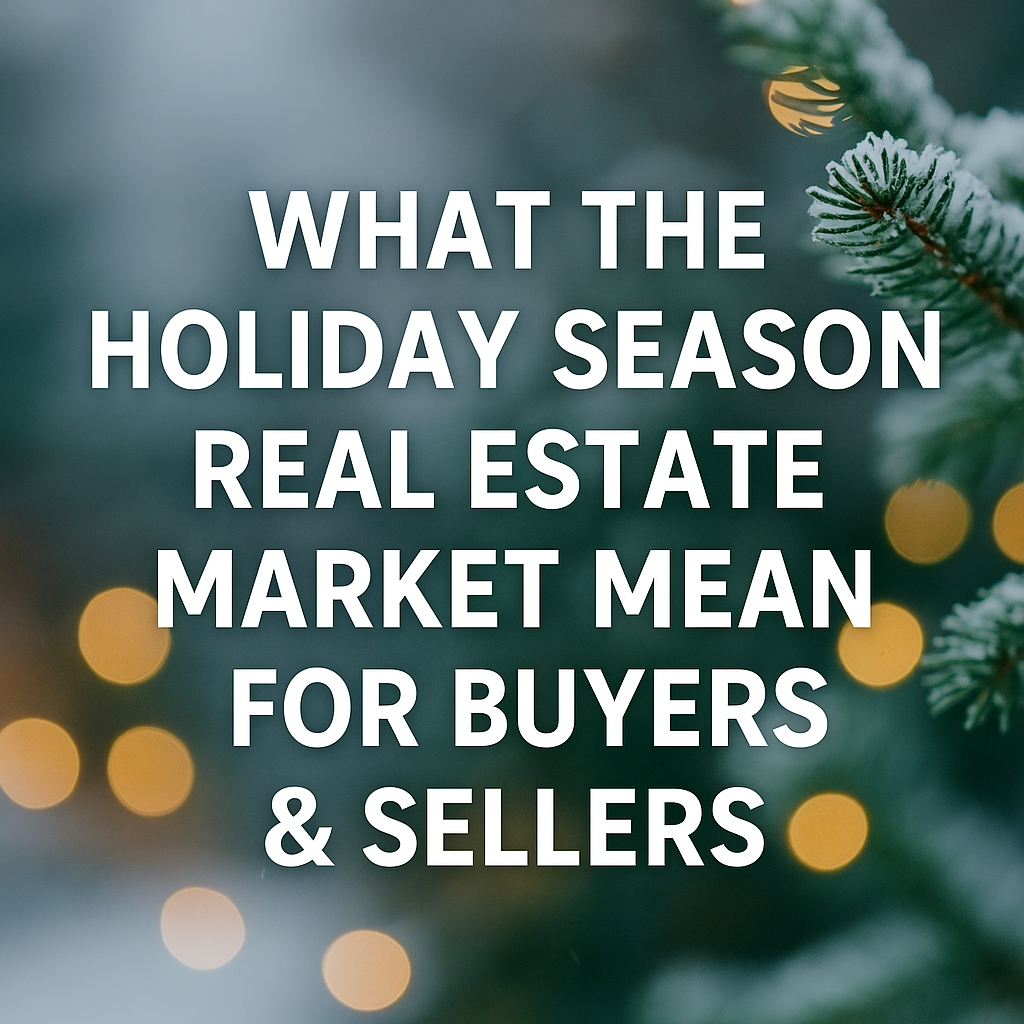 What the Holiday Real Estate Market Means for Buyers & Sellers header image.
