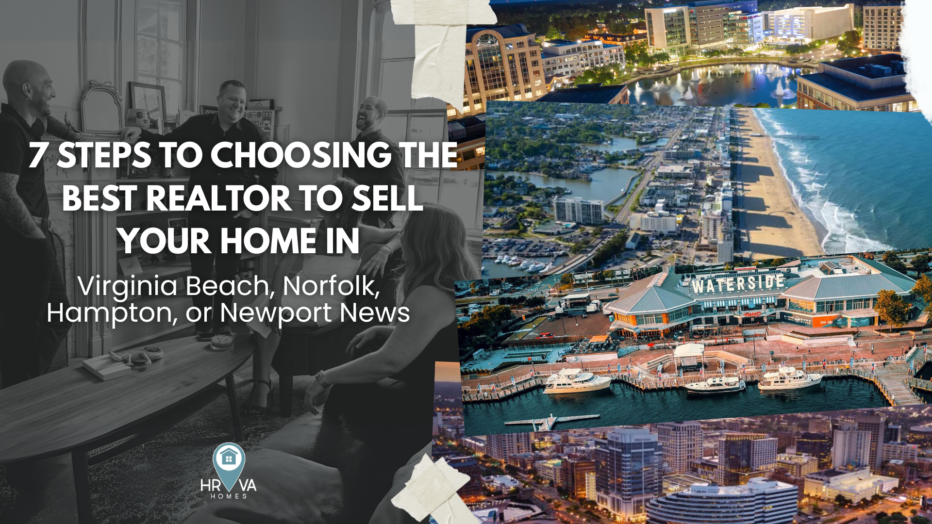 7 Steps to Choosing the Best Realtor to Sell Your Home in Virginia Beach, Norfolk, Hampton, or Newport News header image.