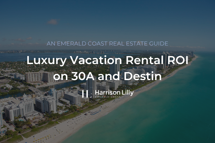 Luxury Vacation Rental ROI on 30A and Destin header image.