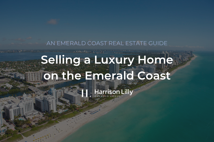 Selling a Luxury Home on the Emerald Coast header image.
