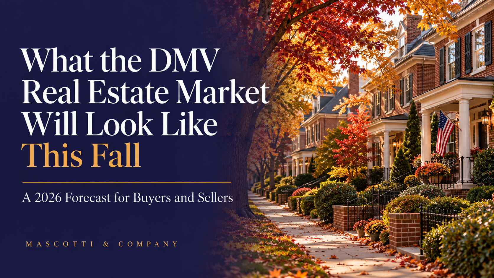 What the DMV Real Estate Market Will Look Like This Fall: A 2026 Forecast for Buyers and Sellers header image.