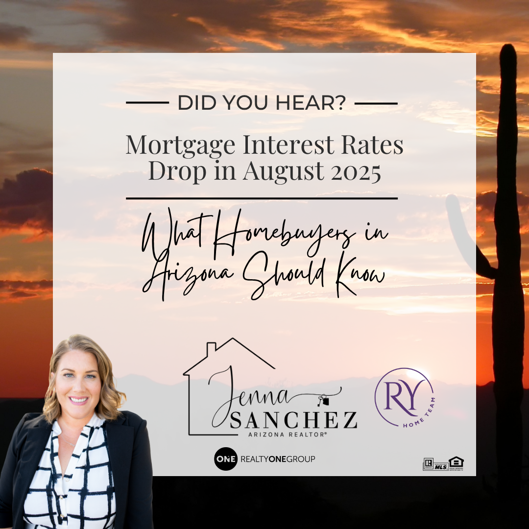 Mortgage Interest Rates Drop in August 2025 – What Homebuyers in Arizona Should Know Blog by Jenna Sanchez, Arizona Realtor