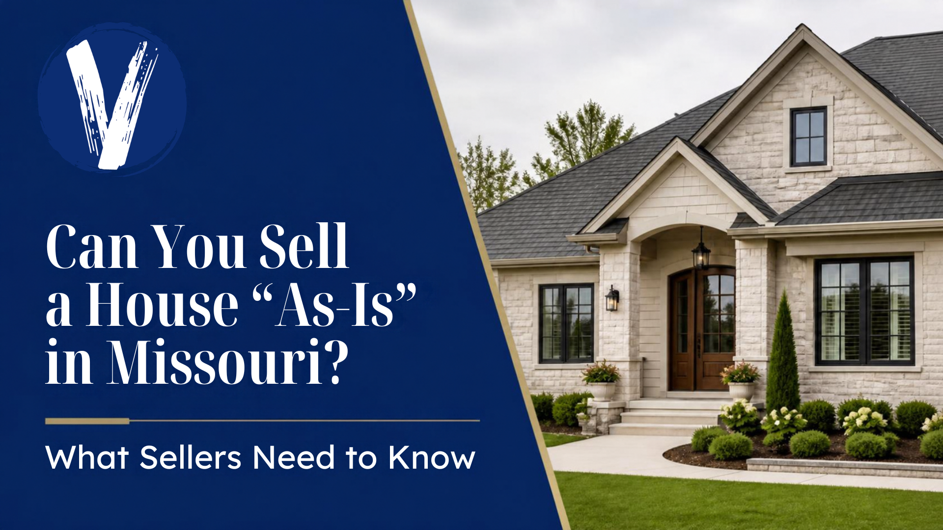 Blog header featuring a modern light stone house on the right, and a dark blue overlay on the left reading 'Can You Sell a House 'As-Is' in Missouri? What Sellers Need to Know' with a white 'V' logo.