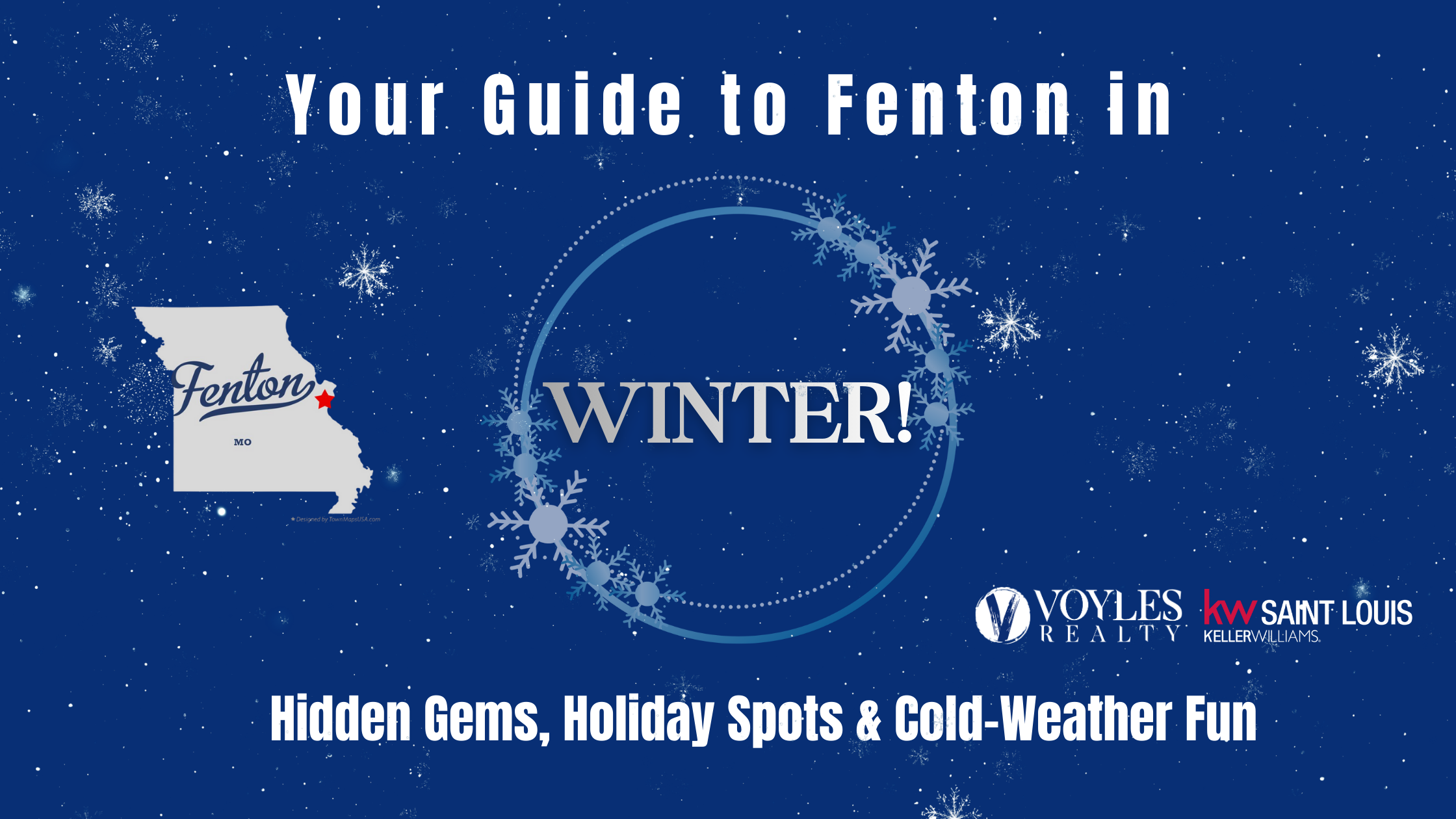 Winter-themed banner reading ‘Your Guide to Fenton in Winter’ with snowflakes, a map of Missouri highlighting Fenton, and the logos for Voyles Realty Group and Keller Williams St. Louis. The subtitle says ‘Hidden Gems, Holiday Spots & Cold-Weather Fun’ on a blue snowy background.