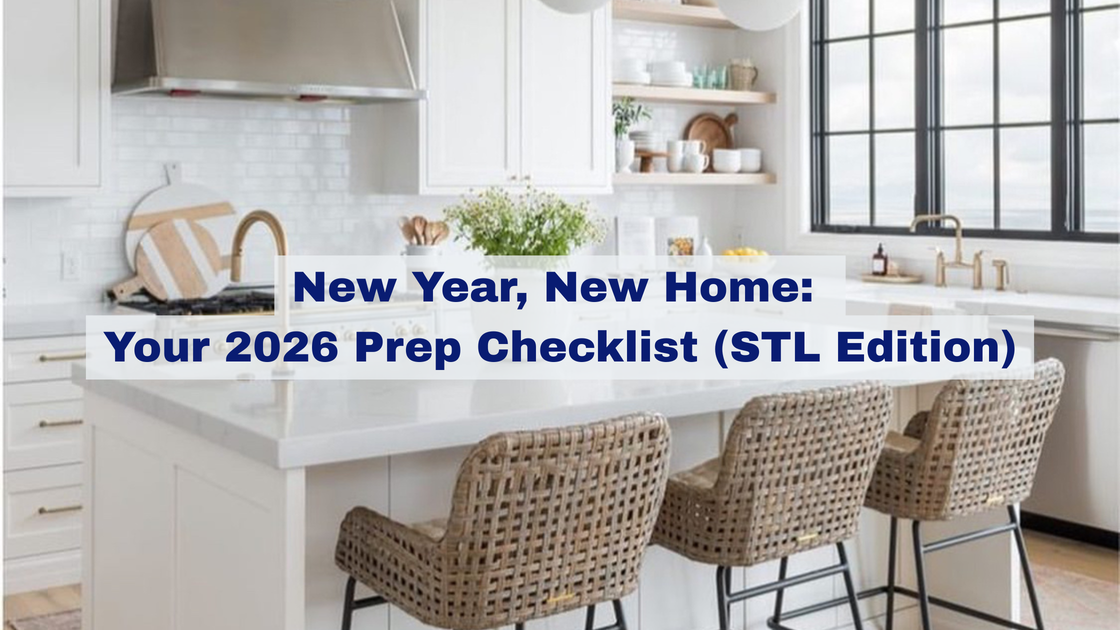 New Year, New Home 2026 St. Louis buyer prep checklist banner with a bright modern kitchen.