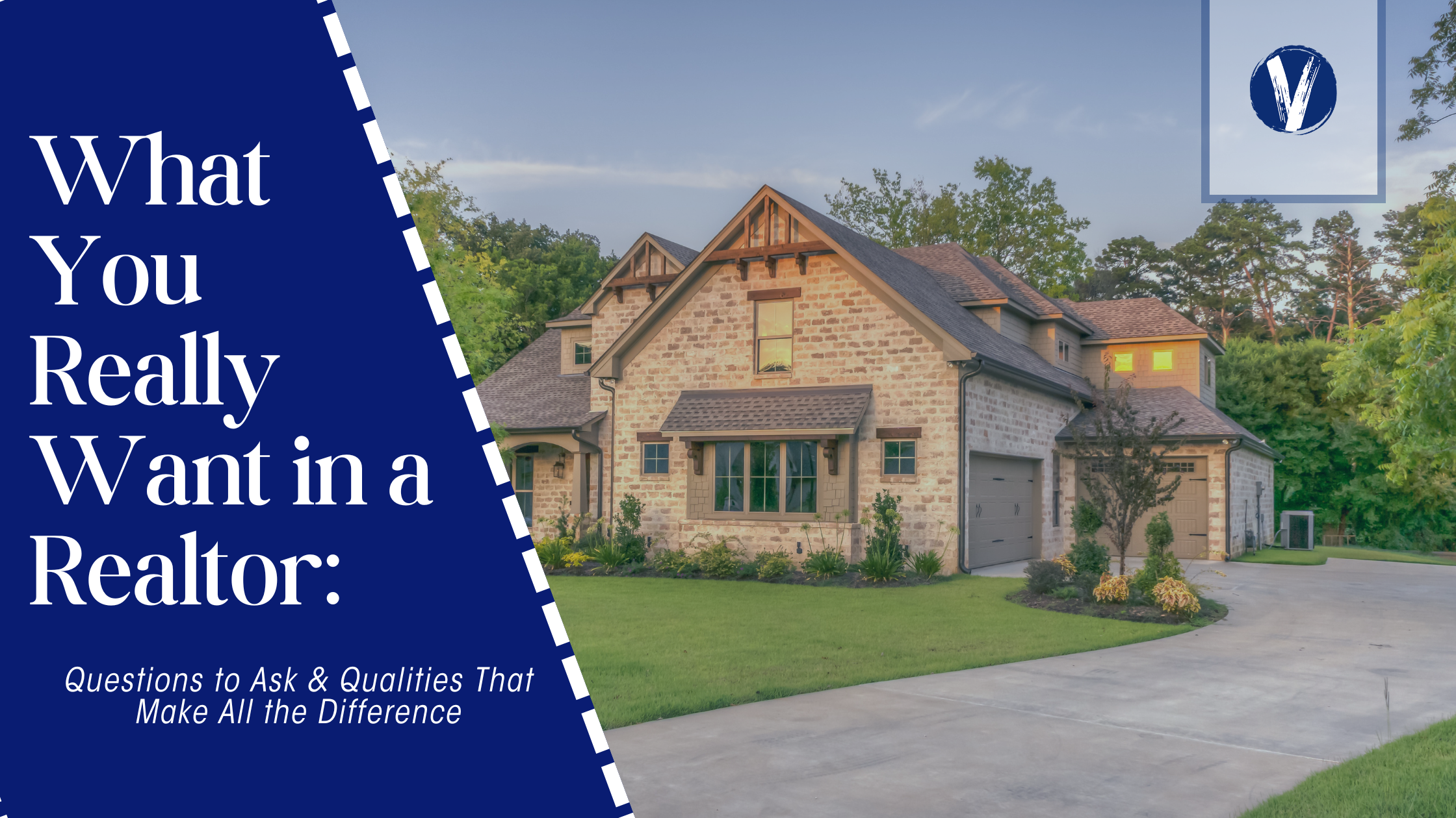 Header graphic for a real estate blog titled ‘What You Really Want in a Realtor,’ featuring a modern stone home with a manicured lawn and the Voyles Realty Group logo