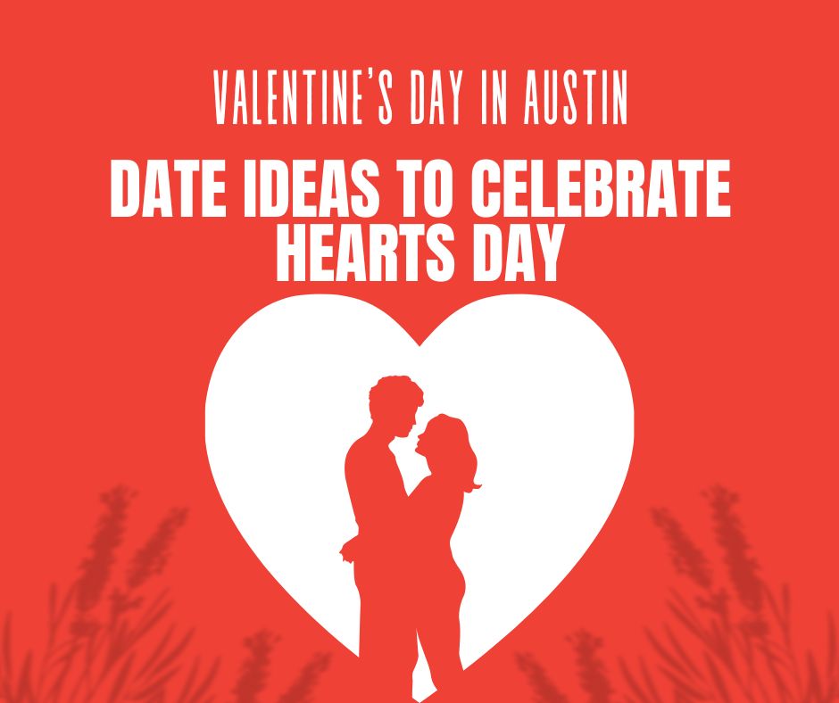 Valentine's Day in Austin: Date Ideas to Celebrate Hearts Day header image.