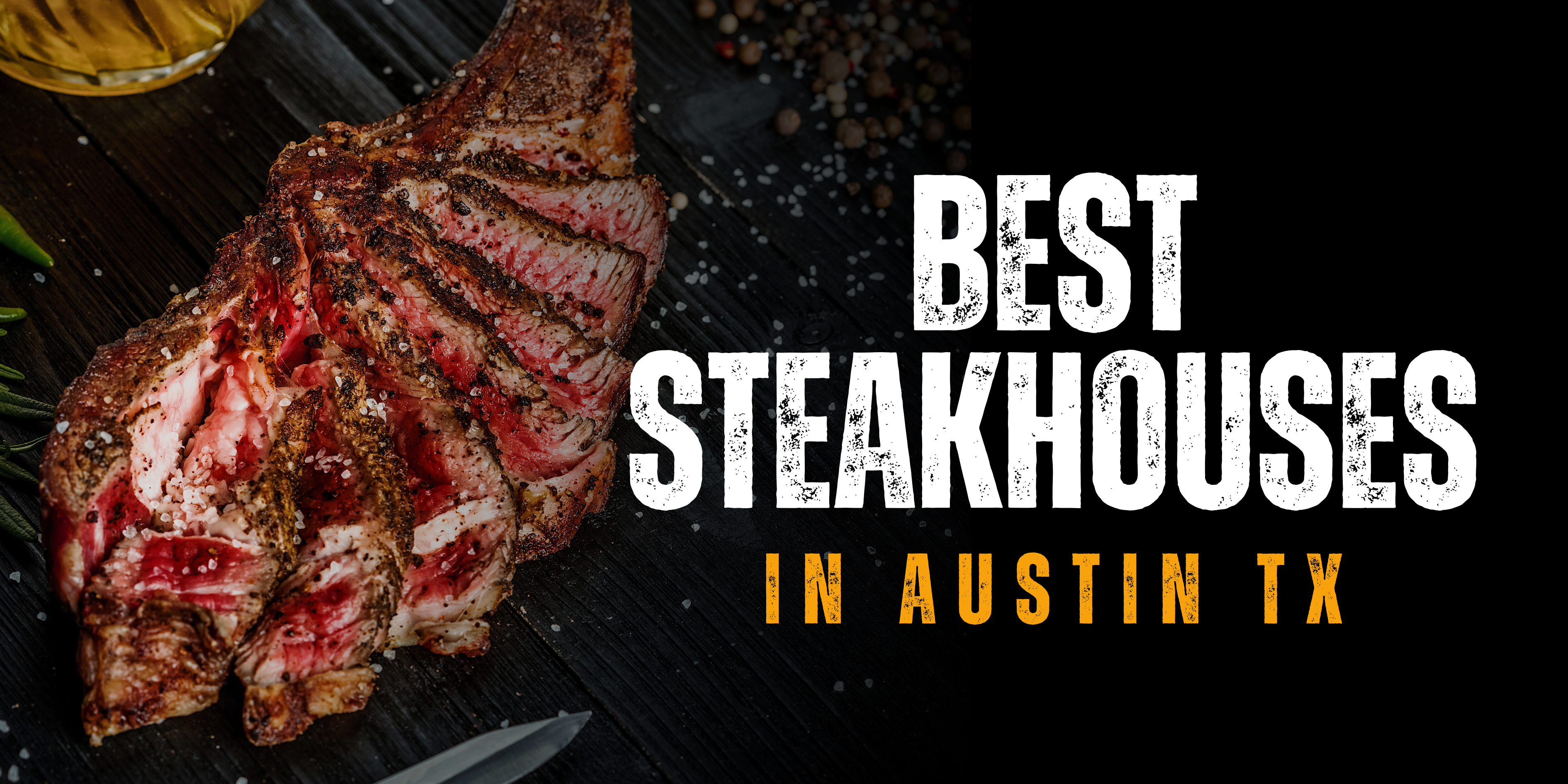 Best Steakhouses in Austin TX: Where to Find an Unforgettable Steak Dinner header image.