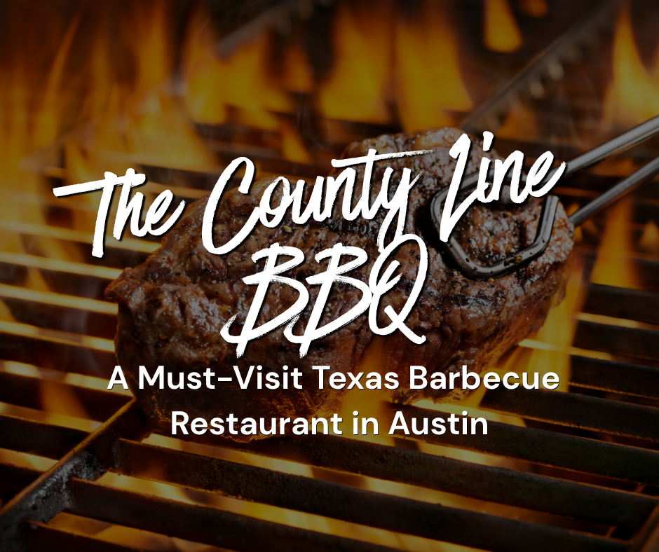 The County Line BBQ: A Must-Visit Texas Barbecue Restaurant in Austin header image.