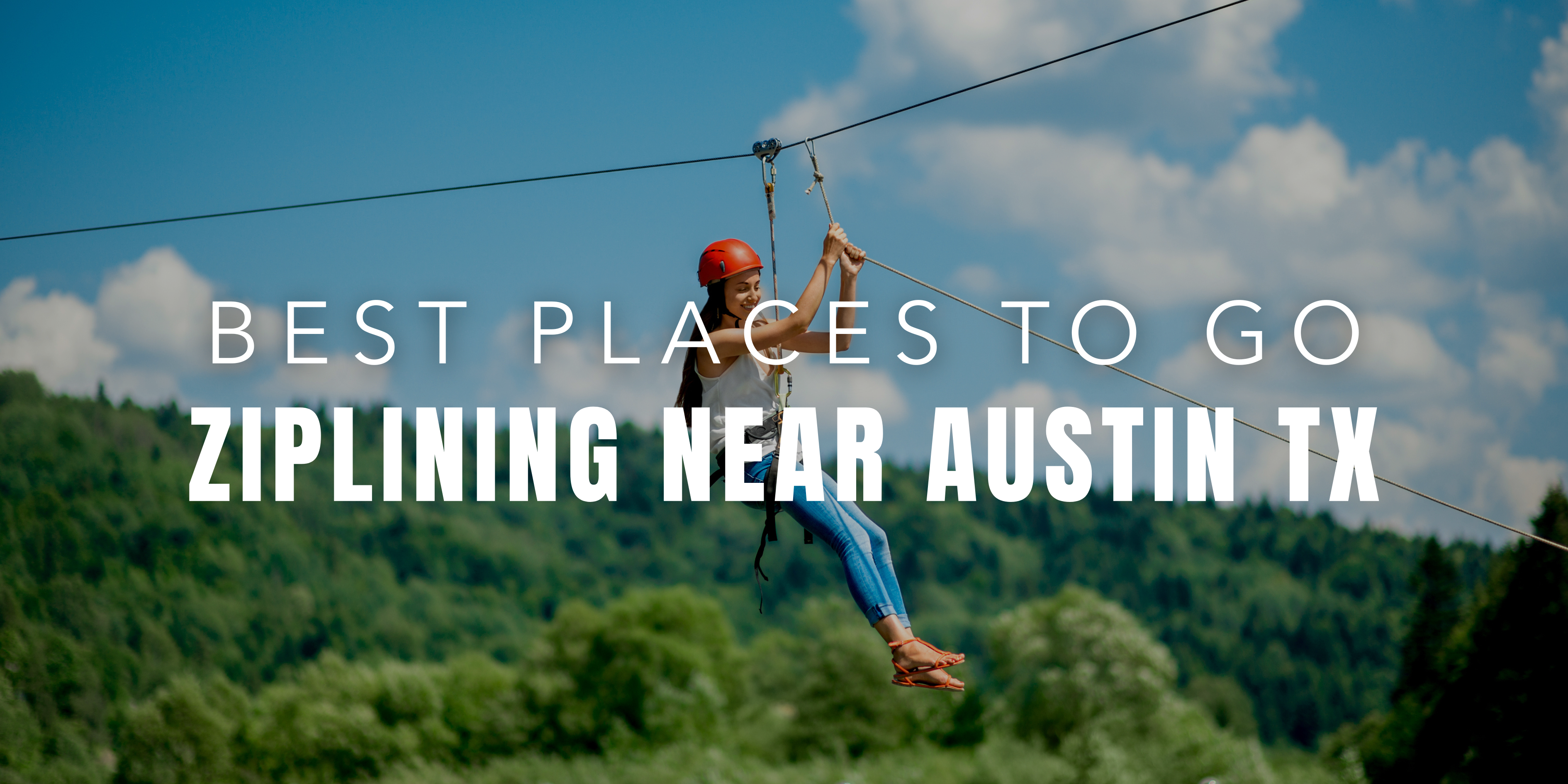 Best Places to go Ziplining near Austin TX header image.