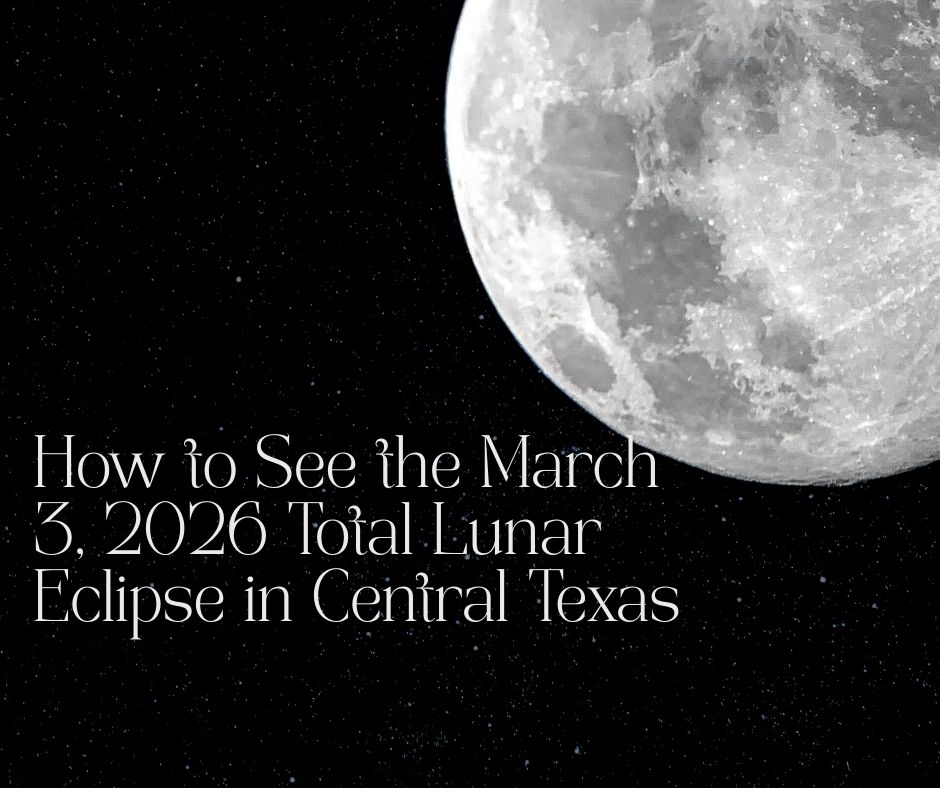 How to See the March 3, 2026 Total Lunar Eclipse in Central Texas header image.