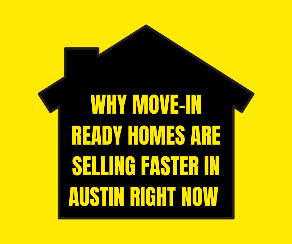 Why Move-In Ready Homes Are Selling Faster in Austin Right Now (2026) header image.