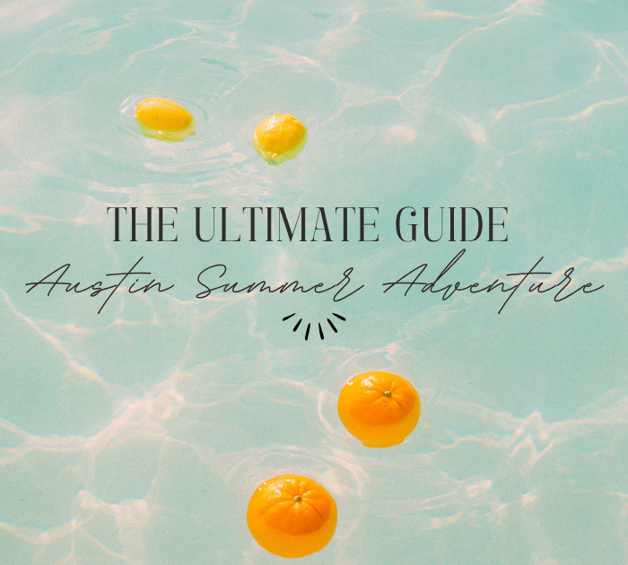 The Ultimate Austin Summer Adventure Guide: 15 Experiences You Can't Miss header image.
