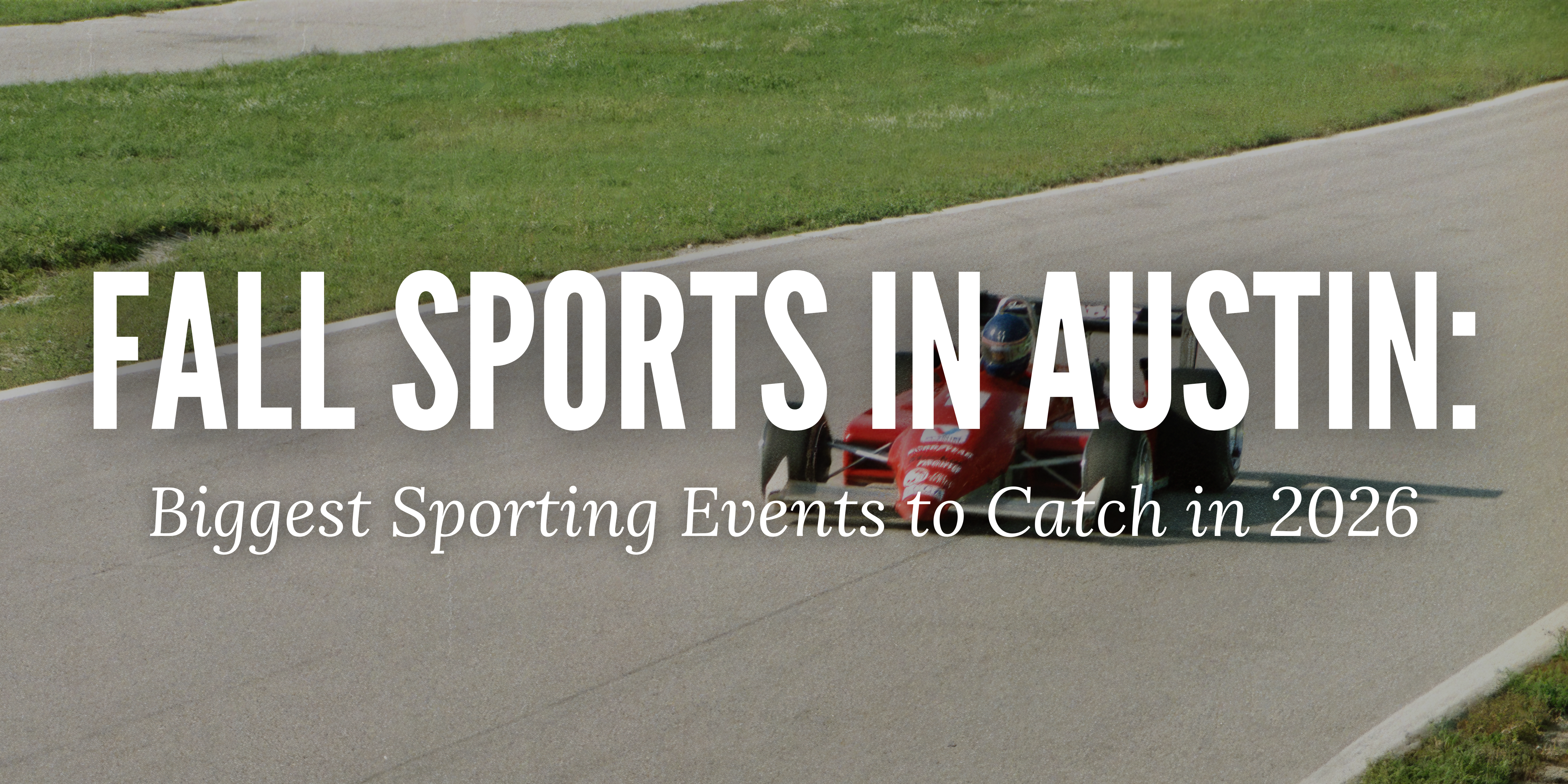 Fall Sports in Austin: Biggest Sporting Events to Catch in 2026 header image.