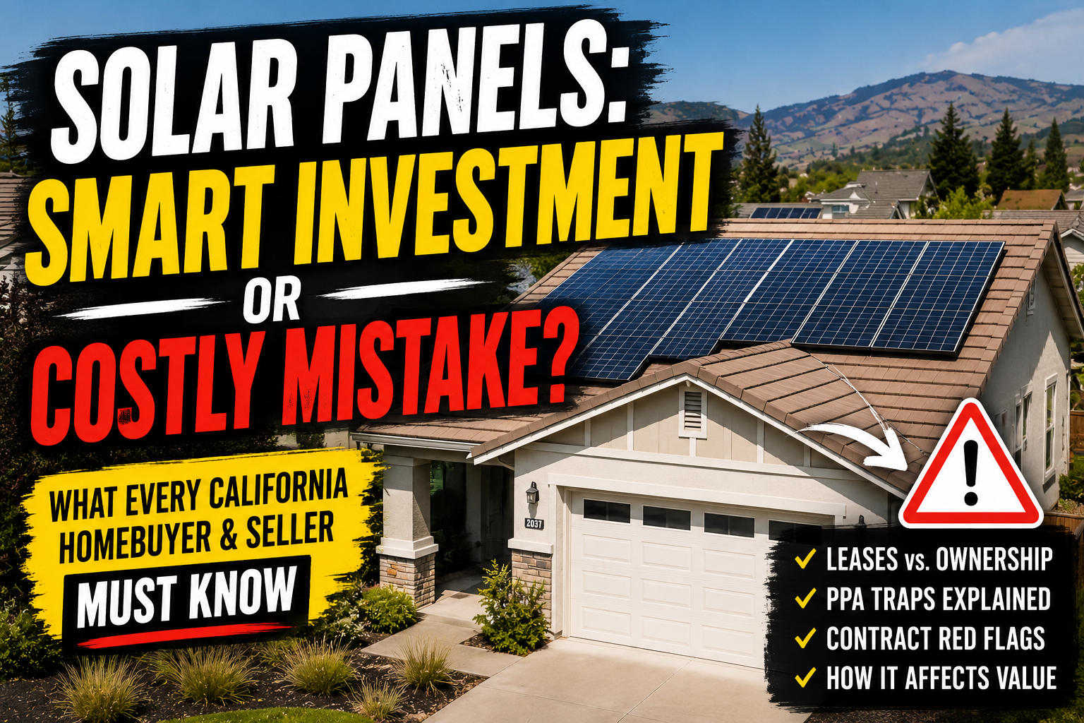 Solar panels on a California home with headline discussing whether solar is a smart investment or costly mistake, highlighting solar leases, PPAs, contract red flags, and home value considerations for buyers and sellers.