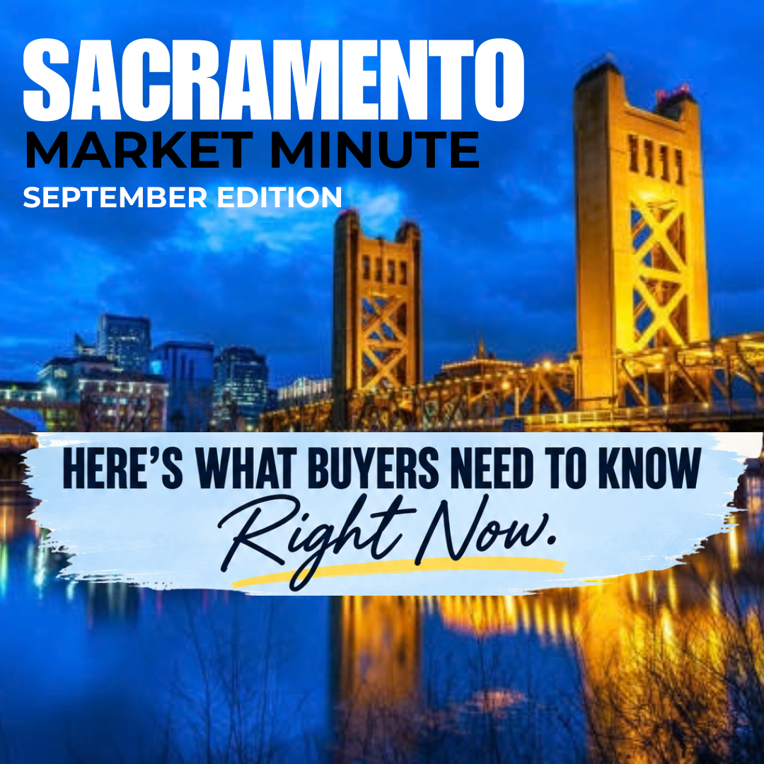Sacramento's Tower Bridge lit gold at dusk over the river, with text reading Sacramento Market Minute September Edition: what buyers need to know