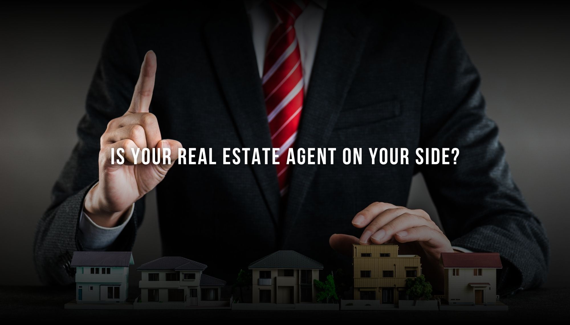 Is Your Agent Representing You or Just the Deal?
