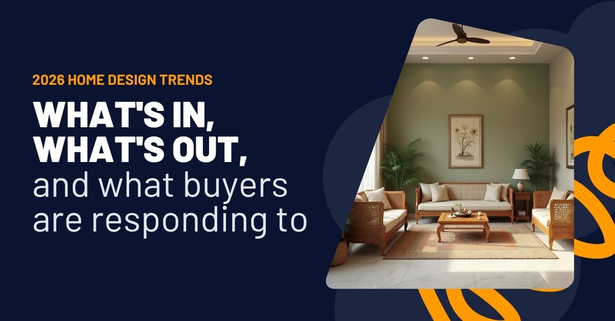 2026 Home Design Trends: What's In, What's Out, and What Buyers Are Responding To header image.