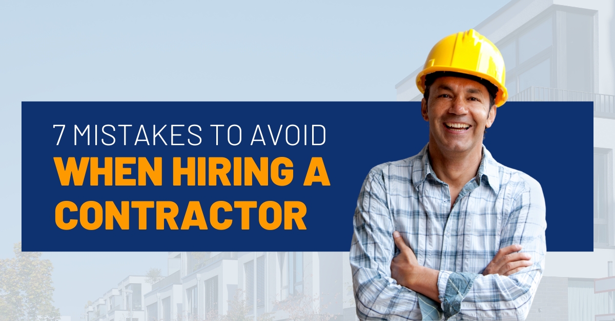 7 Mistakes to Avoid When Hiring a Contractor header image.