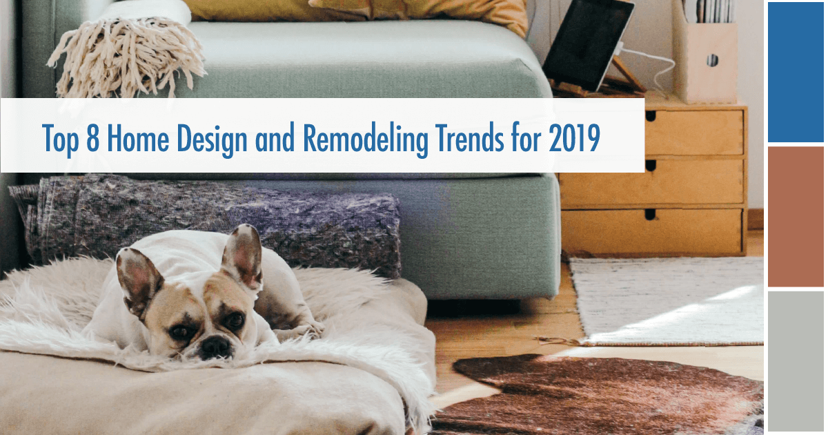 Top 8 Home Design and Remodeling Trends for 2019 header image.