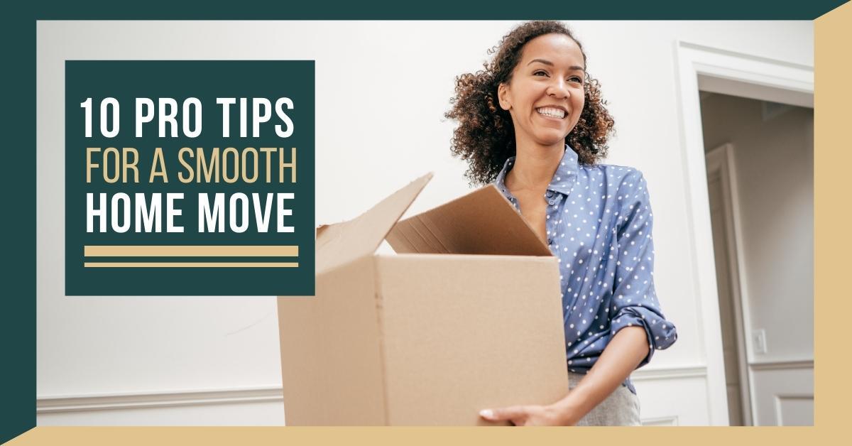 10 Pro Tips for a Smooth Home Move header image.