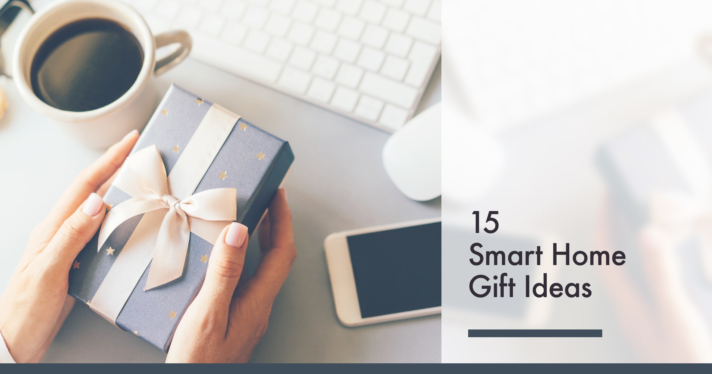 15 Smart Home Gift Ideas header image.