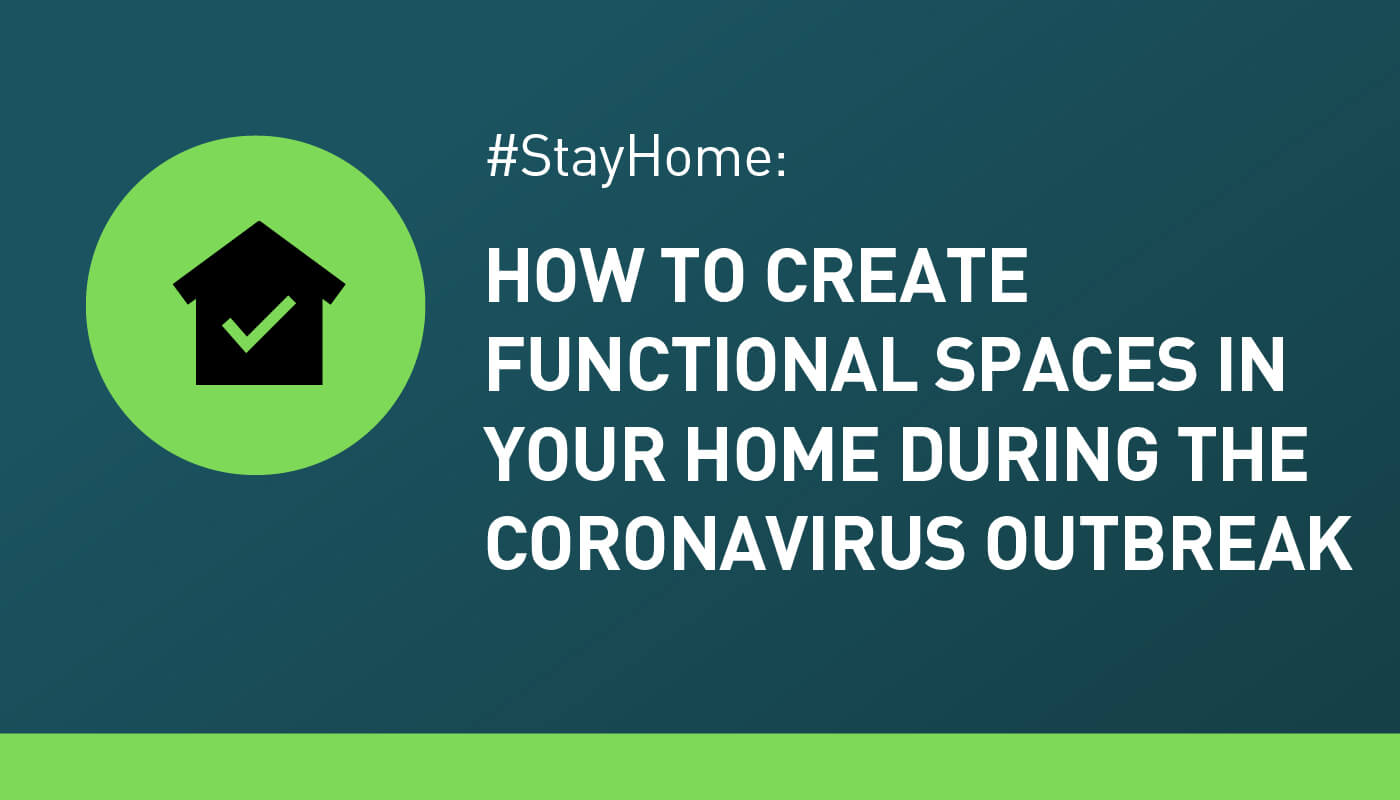 #StayHome: How to Create Functional Spaces in Your Home  During the Coronavirus Outbreak header image.
