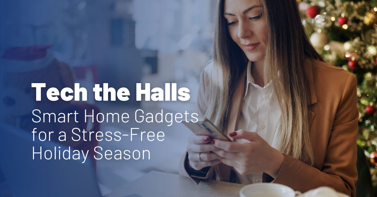 Tech the Halls: Smart Home Gadgets for a Stress-Free Holiday Season header image.