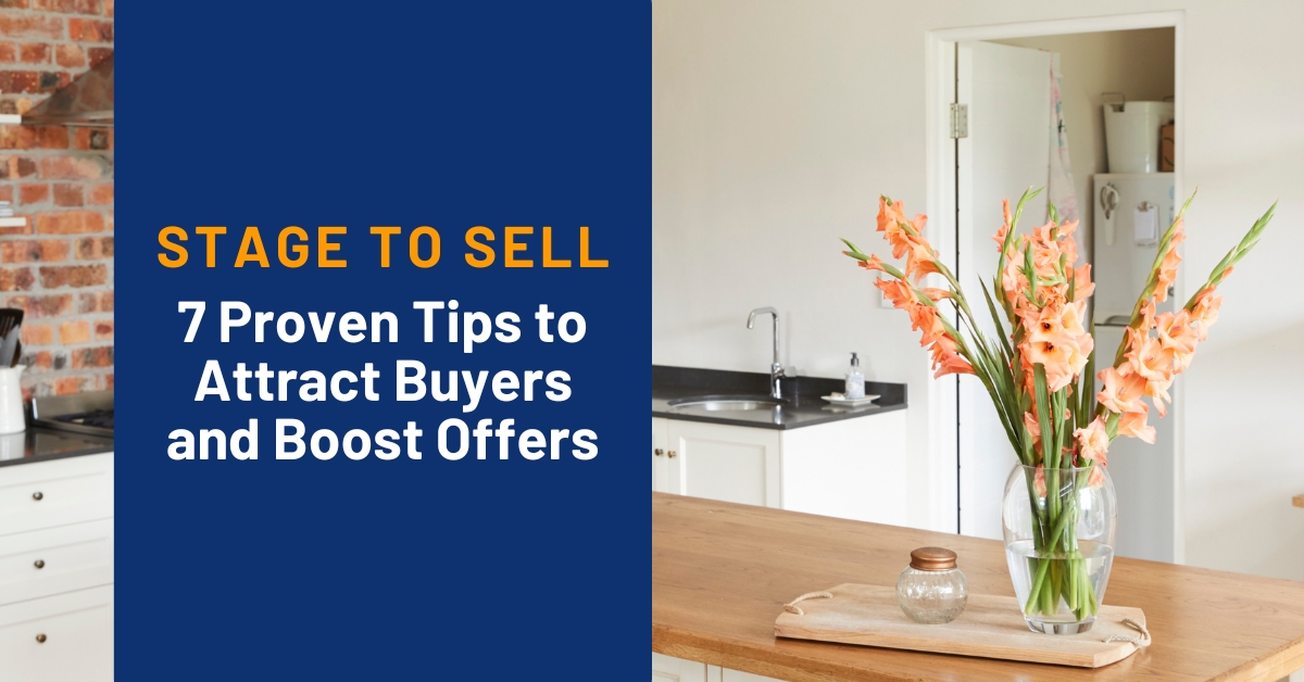 Stage to Sell: 7 Proven Steps to Attract Buyers and Boost Offers header image.