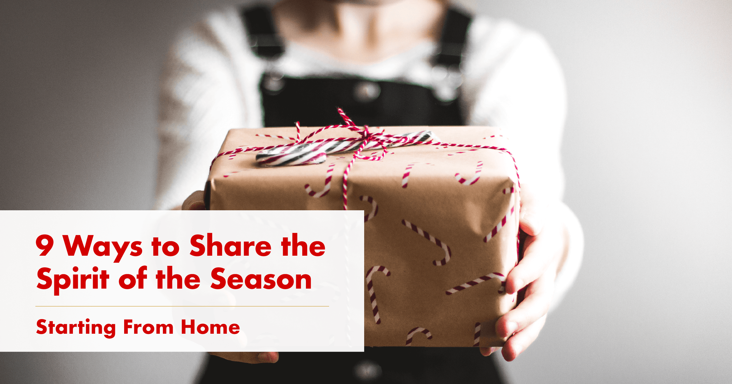 9 Ways to Share the Spirit of the Season—Starting From Home header image.