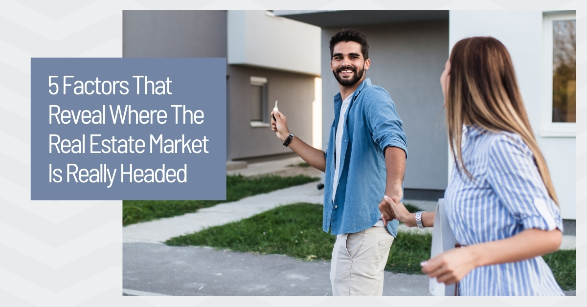 5 Factors That Reveal Where the Real Estate Market Is Really Headed header image.