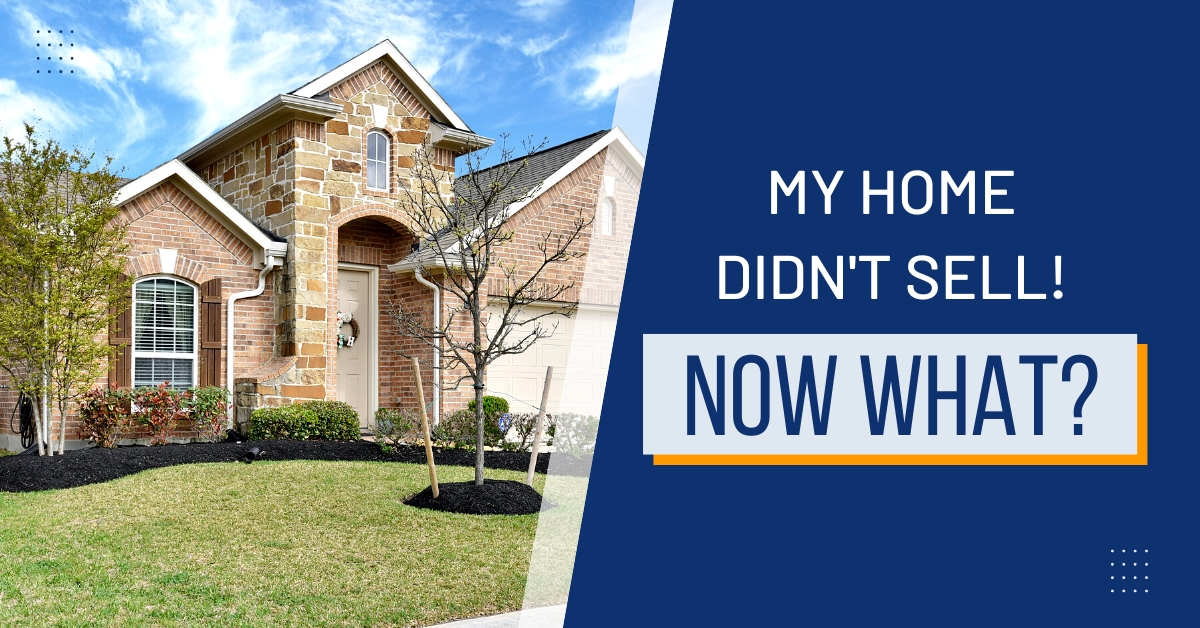 My Home Didn’t Sell! Now What? header image.