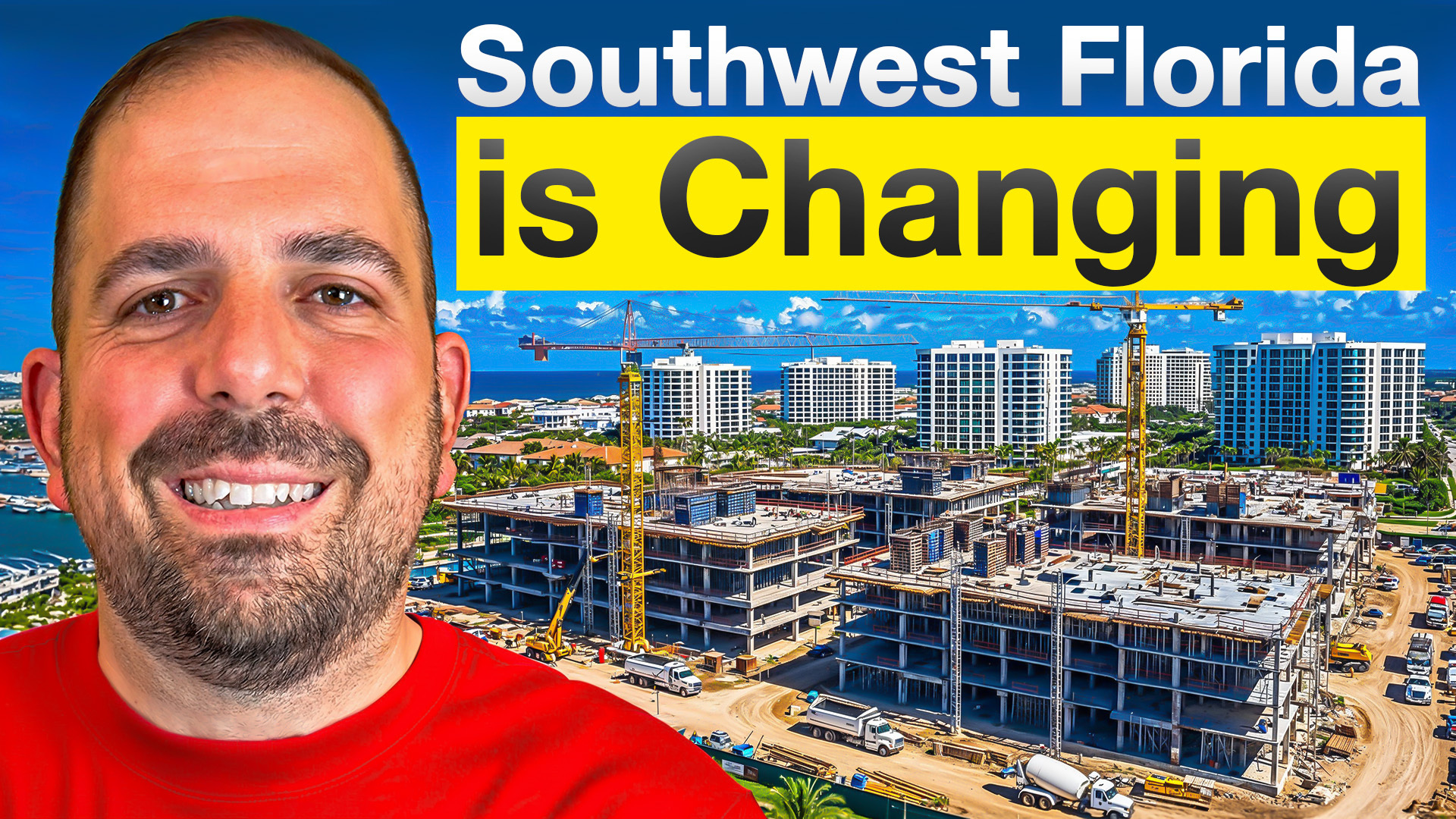 John Garuti smiling in a red shirt, with a backdrop of a large construction site, cranes, and high-rise buildings. Text reads: 'Southwest Florida is Changing'.