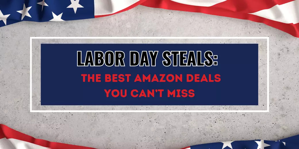 Labor Day Steals: The Best Amazon Deals You Can't Miss header image.