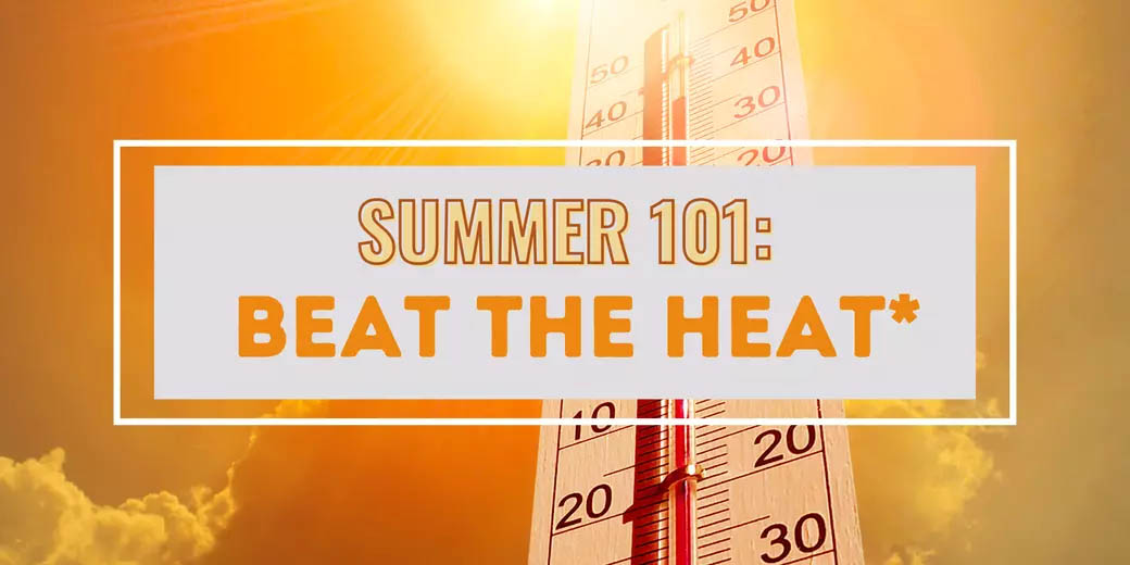 Summer 101: Beat The Heat* header image.