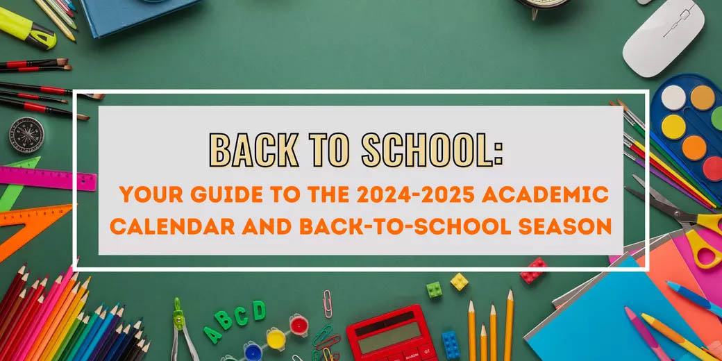 Embrace the Excitement: Your Guide to the 2024-2025 Academic Calendar and Back-to-School Season header image.
