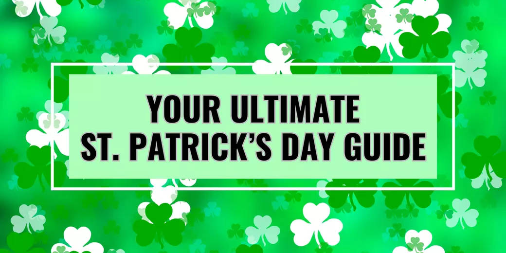 Your Ultimate St. Patrick's Day Guide header image.