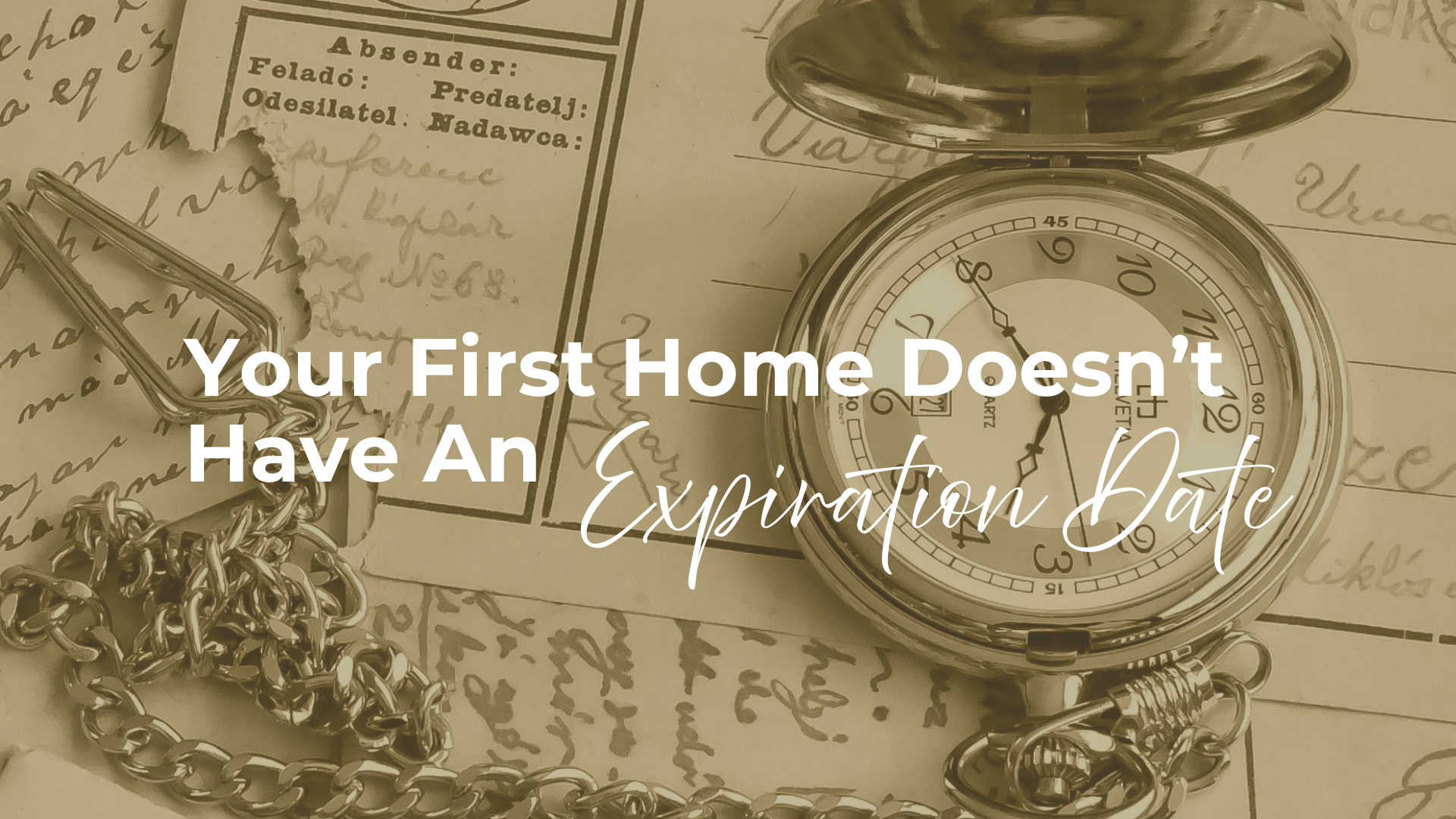 Your First Home Doesn't Have an Expiration Date header image.